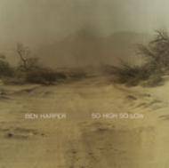 Ben Harper : So High So Low